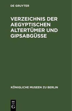 portada Verzeichnis der Aegyptischen Altertümer und Gipsabgüsse (en Alemán)
