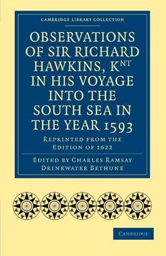 portada Observations of sir Richard Hawkins, knt in his Voyage Into the South sea in the Year 1593: Reprinted From the Edition of 1622 (Cambridge Library Collection - Hakluyt First Series) (en Inglés)
