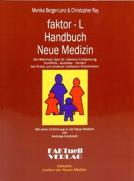 portada Faktor-L Handbuch Neue Medizin die Wahrheit Über dr. Hamers Entdeckung: Konflikte - Auslöser - Verlauf bei Krebs und Anderen Heilbaren Krankheiten (en Alemán)