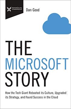 portada The Microsoft Story: How the Tech Giant Rebooted Its Culture, Upgraded Its Strategy, and Found Success in the Cloud (en Inglés)
