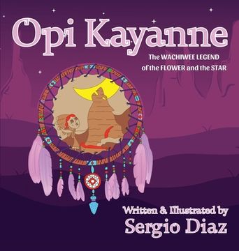 portada Opi Kayanne: The Wachiwee Legend of the Flower and the Star 