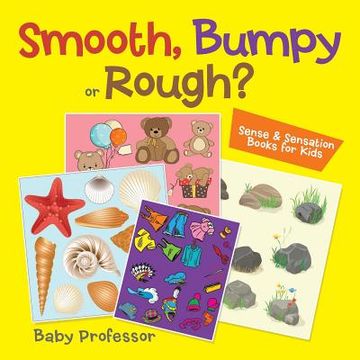 portada Smooth, Bumpy or Rough? Sense & Sensation Books for Kids (in English)