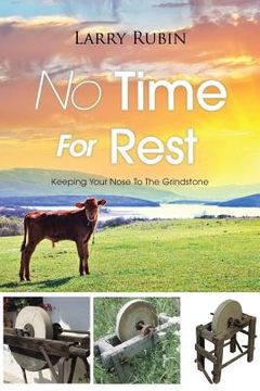 portada No Time For Rest: Keeping Your Nose To The Grindstone (en Inglés)