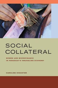 portada Social Collateral: Women and Microfinance in Paraguay's Smuggling Economy (en Inglés)