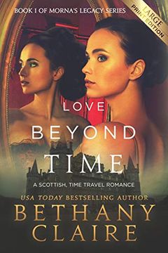 portada Love Beyond Time: A Scottish Time Travel Romance: Volume 1 (Morna's Legacy Series) [Idioma Inglés] (en Inglés)