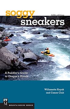 portada Soggy Sneakers: A Paddler's Guide to Oregon's Rivers