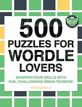 portada 500 Puzzles for Wordle Lovers: Sharpen Your Skills With Fun, Challenging Brain Teasers! (en Inglés)