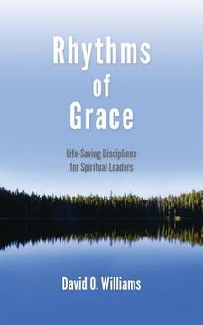 portada Rhythms of Grace: Life-Saving Disciplines for Spiritual Leaders (en Inglés)