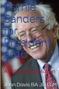 portada Bernie Sanders for President 2016: A Political Revolution (in English)