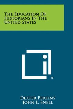 portada the education of historians in the united states