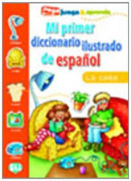 portada Mi Primer Diccionario Ilustrado de Espanol: La Casa (in Spanish)