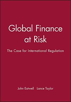 portada Global Finance at Risk: The Case for International Regulation (en Inglés)