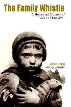 portada the family whistle: a holocaust memoir of loss and survival (en Inglés)