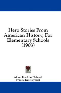 portada hero stories from american history, for elementary schools (1903)