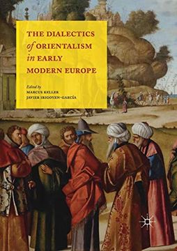 portada The Dialectics of Orientalism in Early Modern Europe (in English)
