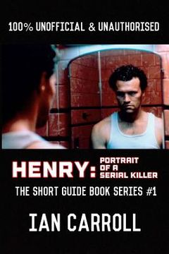 portada Henry: Portrait of a Serial Killer (B&W): The Short Guide - Book Series #1 (en Inglés)