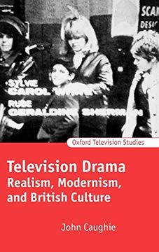 portada Television Drama: Realism, Modernism, and British Culture (Oxford Television Studies) (en Inglés)
