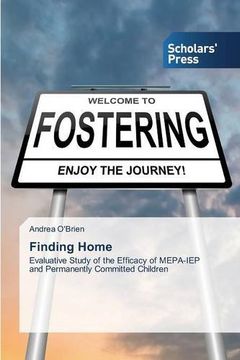 portada Finding Home: Evaluative Study of the Efficacy of MEPA-IEP and Permanently Committed Children