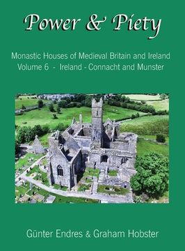 portada Power and Piety: Monastic Houses of Medieval Britain and Ireland - Volume 6 - Ireland - Connacht and Munster (en Inglés)