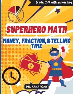 portada Superhero Math - Money, Fractions, & Telling the Time (en Inglés)