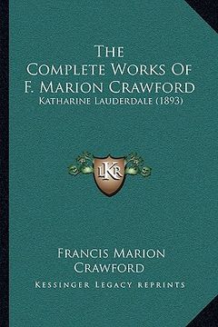 portada the complete works of f. marion crawford: katharine lauderdale (1893) (in English)