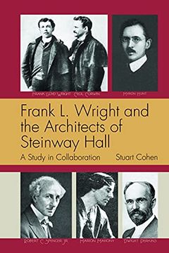 portada Frank l. Wright and the Architects of Steinway Hall: A Study of Collaboration 