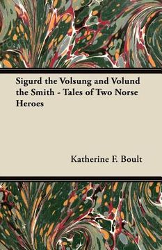 portada sigurd the volsung and v lund the smith - tales of two norse heroes (en Inglés)