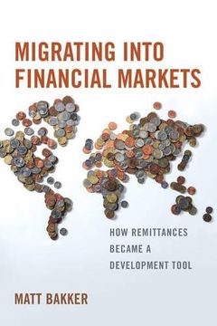portada Migrating Into Financial Markets: How Remittances Became a Development Tool (en Inglés)