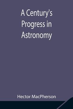 portada A Century's Progress in Astronomy (en Inglés)