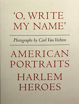 portada Carl van Vechten: 'o, Write my Name': American Portraits, Harlem Heroes (in English)
