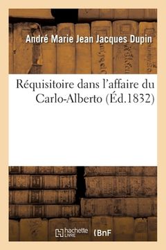 portada Réquisitoire Du Procureur Général Dupin Dans l'Affaire Du Carlo-Alberto