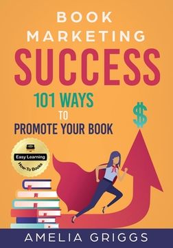 portada Book Marketing Success: 101 Ways to Promote Your Book (en Inglés)