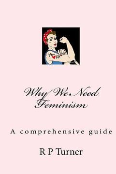 portada Why We Need Feminism: A comprehensive guide (en Inglés)