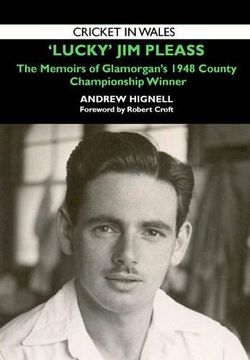 portada Lucky' jim Pleass: The Memoirs of Glamorgan's 1948 Championship Winner (Cricket in Wales): 2