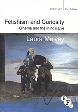 portada Fetishism and Curiosity: Cinema and the Mind's eye (Bfi Silver) (en Inglés)