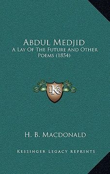 portada abdul medjid: a lay of the future and other poems (1854) (in English)