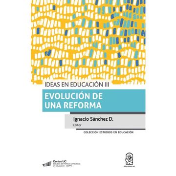 portada Ideas en educación III. Evolución de una reforma (in Spanish)