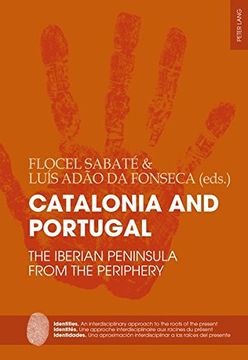portada Catalonia and Portugal: The Iberian Peninsula from the periphery (Identities / Identites / Identidades)