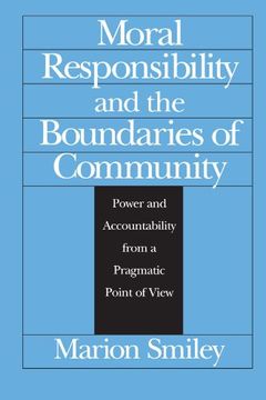 portada Moral Responsibility and the Boundaries of Community: Power and Accountability From a Pragmatic Point of View (in English)
