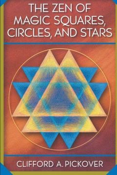 portada The zen of Magic Squares, Circles, and Stars: An Exhibition of Surprising Structures Across Dimensions (en Inglés)
