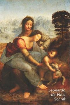 portada Leonardo da Vinci Schrift: De Maagd en Kind met St. Anna Ideaal Voor School, Studie, Recepten of Wachtwoorden Stijlvol Notitieboek voor Aantekeni