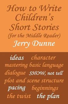 portada How To Write Children's Short Stories (for the middle reader) (en Inglés)