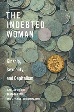 portada The Indebted Woman: Kinship, Sexuality, and Capitalism (Culture and Economic Life) 