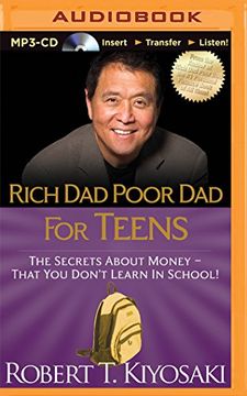 portada Rich Dad Poor Dad for Teens: The Secrets about Money - That You Don't Learn in School (Rich Dad's (Audio))