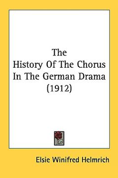 portada the history of the chorus in the german drama (1912) (in English)