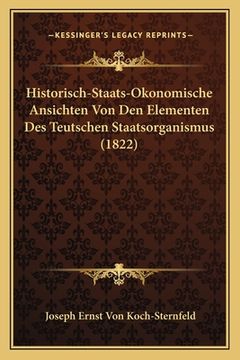 portada Historisch-Staats-Okonomische Ansichten Von Den Elementen Des Teutschen Staatsorganismus (1822) (en Alemán)