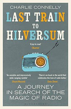 portada Last Train to Hilversum: A Journey in Search of the Magic of Radio (en Inglés)