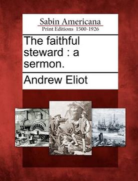 portada the faithful steward: a sermon. (en Inglés)