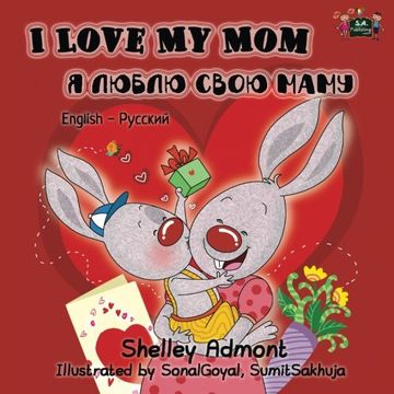 portada I Love My Mom: English Russian Bilingual Edition (English Russian Bilingual Collection)