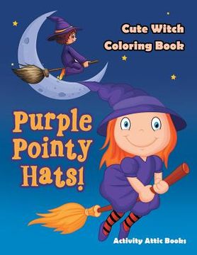 portada Purple Pointy Hats! Cute Witch Coloring Book (en Inglés)